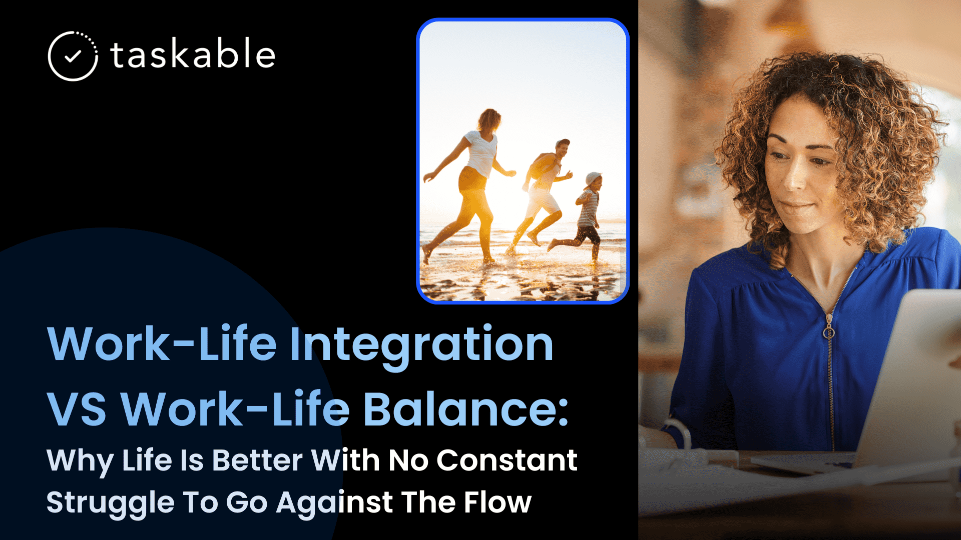 Work-Life Integration: A Modern Approach to Balance